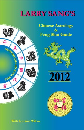 Beispielbild fr Larry Sang's Chinese Astrology & Feng Shui Guide for 2012: The Year of The Dragon zum Verkauf von -OnTimeBooks-