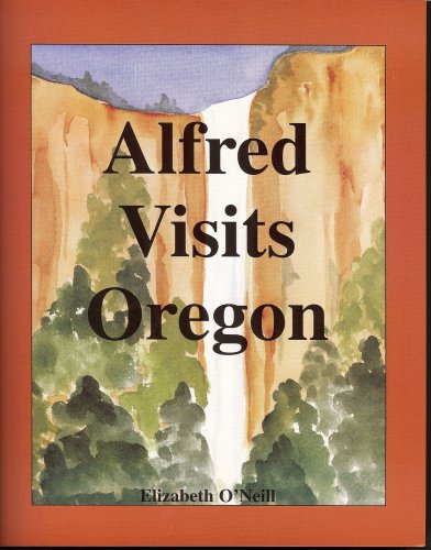 9780979912184: Alfred Visits Oregon