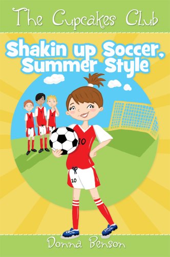 9780979915901: The Cupcakes Club #1, Shakin Up Soccer, Summer Style