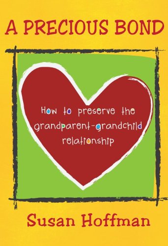 Stock image for A Precious Bond:How to preserve the grandparent-grandchild relationship for sale by Better World Books