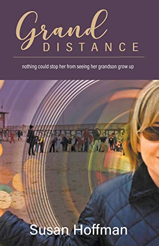 Stock image for Grand Distance: nothing could stop her from seeing her grandson grow-up for sale by HPB-Diamond