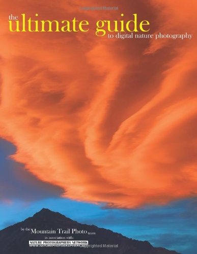 Beispielbild fr The Ultimate Guide to Digital Nature Photography zum Verkauf von Better World Books