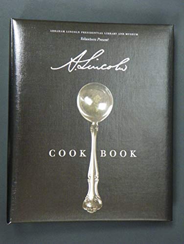 Imagen de archivo de A. Lincoln Cookbook: A Cookbook of Epic Portions a la venta por BooksElleven