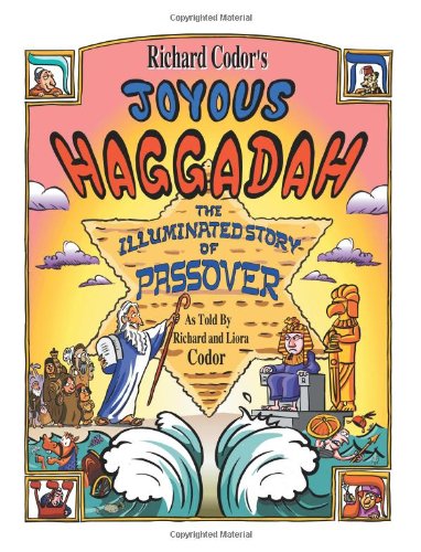 Richard Codor's Joyous Haggadah:A Children and Family Cartoon Haggadah for Passover Seder (9780979921803) by Richard Codor; Liora Codor