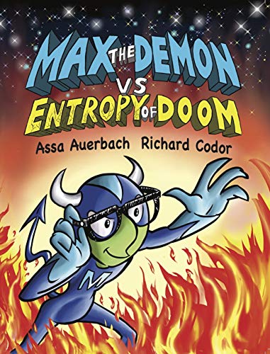 

Max the Demon Vs Entropy of Doom: The Epic Mission of Maxwell's Demon to Face the 2nd Law of Thermodynamics and Save Earth from Environmental Disaster