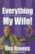 Beispielbild fr Everything I Needed to Know, I Learned From My Wife zum Verkauf von BooksRun