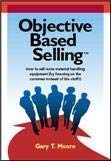 9780979924101: Title: Objective Based Selling How to sell more material