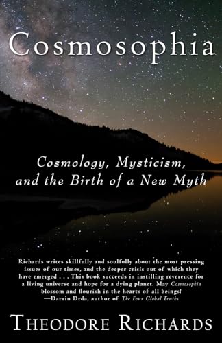 Stock image for Cosmosophia: Cosmology, Mysticism, and the Birth of a New Myth for sale by Gulf Coast Books