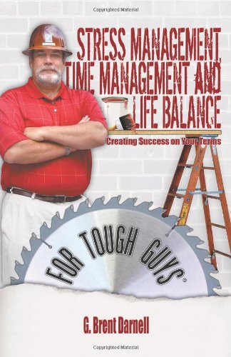 Stock image for Stress Management, Time Management, and Life Balance for Tough Guys for sale by Wonder Book