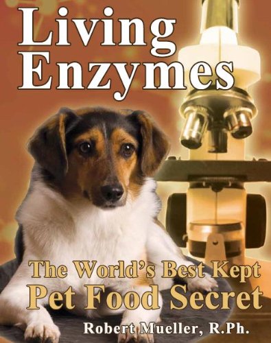 Stock image for Living Enzymes: The World's Best Kept Pet Food Secret for sale by SecondSale