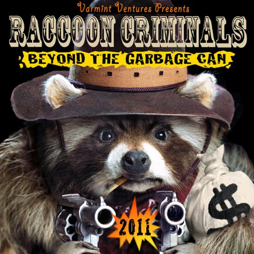 Stock image for Raccoons: Raccoon Criminals: Beyond the Garbage Can 2011 for sale by Wonder Book