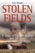 Stock image for Stolen Fields: A Story of Eminent Domain and the Death of the American Dream for sale by ThriftBooks-Dallas