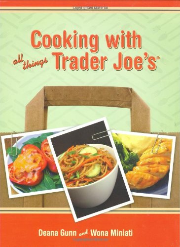 Stock image for Cooking with All Things Trader Joe's for sale by Better World Books