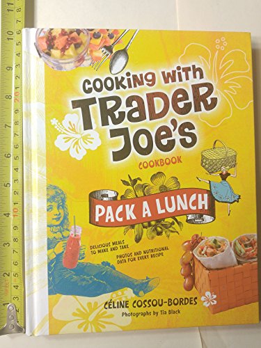 Imagen de archivo de Cooking With Trader Joes Cookbook: Pack a Lunch! a la venta por Goodwill of Colorado