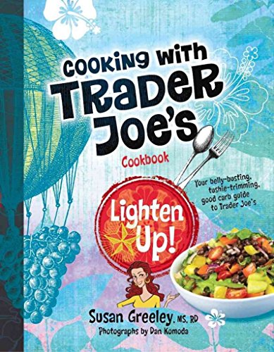Stock image for Lighten Up! Cooking with Trader Joe's Cookbooks for sale by ThriftBooks-Dallas