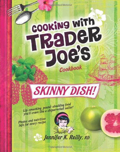 9780979938474: Cooking With Trader Joe's Cookbook: Skinny Dish! (Vegan)
