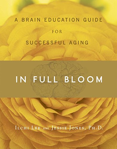 Stock image for In Full Bloom: A Brain Education Guide for Successful Aging for sale by Wonder Book