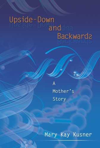 Stock image for Upside-Down and Backwards: A Mother's Story for sale by HPB-Red