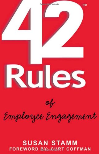 Stock image for 42 Rules of Employee Engagement: A straightforward and fun look at what it takes to build a culture of engagement in business for sale by Cambridge Rare Books