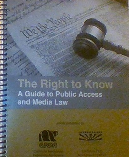 Stock image for The Right to Know: A Guide to Public Access and Media Law for sale by Better World Books: West