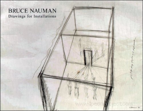 Bruce Nauman: Drawings for Installations
