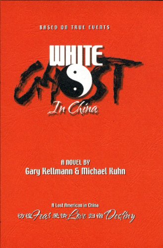 9780979952296: White Ghost in China: A Lost American In China [Taschenbuch] by Gary Kellemann