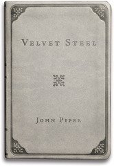 Imagen de archivo de Velvet Steel: The Joy of Being Married to You - Selections From the Poems of John Piper a la venta por HPB-Diamond