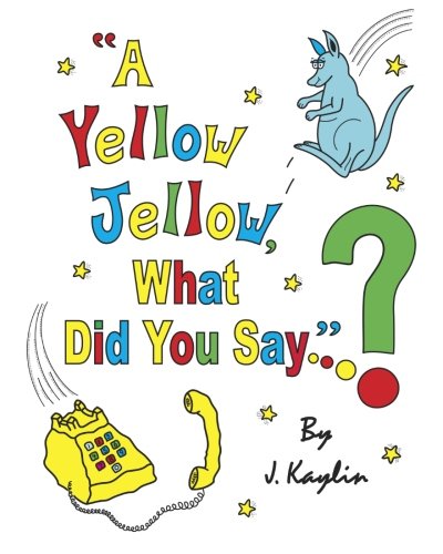 9780979955846: A Yellow Jellow, What Did You Say?: Edition 2