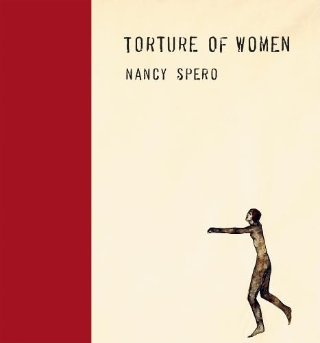 Beispielbild fr Nancy Spero: Torture of Women zum Verkauf von Better World Books