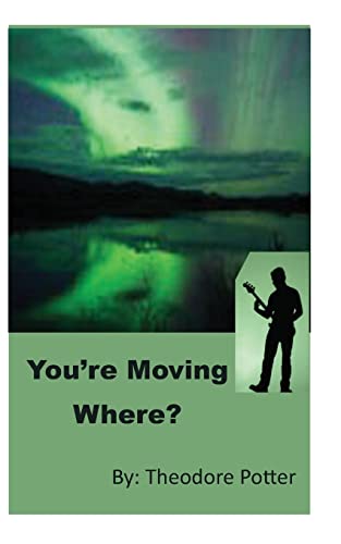 Stock image for You're Moving Where? for sale by Lucky's Textbooks