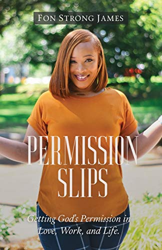 Stock image for Permission Slips: Getting God's Permission in Love, Work, and Life for sale by Russell Books