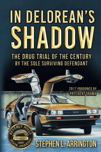 Stock image for In DeLorean's Shadow: The Drug Trial of the Century by the Sole Surviving Defendant for sale by HPB Inc.