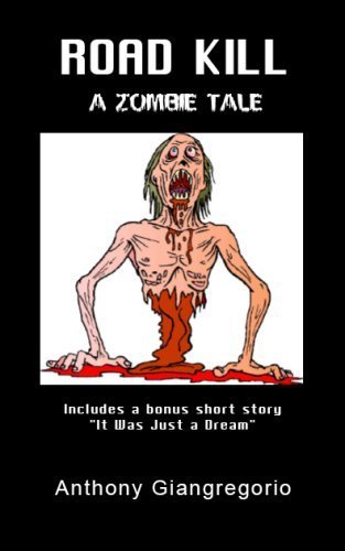Road Kill: A Zombie Tale (9780979961366) by Anthony Giangregorio