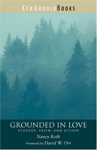 9780979963445: Grounded in Love: Ecology, Faith, and Action