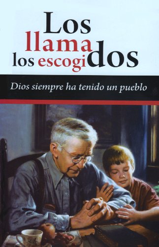 Beispielbild fr Los Llama los Escogidos: Dios Siempre ha Tenido un Pueblo zum Verkauf von Wonder Book