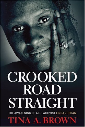 9780979965906: Crooked Road Straight: The Awakening of AIDS Activist Linda Jordan