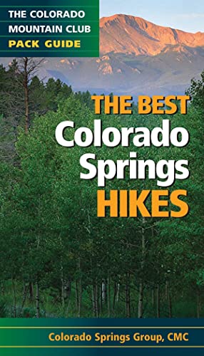 Imagen de archivo de The Best Colorado Springs Hikes : A Colorado Mountain Club Pack Guide a la venta por Better World Books