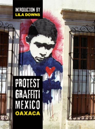 Imagen de archivo de Protest Graffiti Mexico: Oaxaca a la venta por Front Cover Books