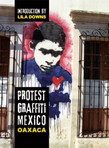 Stock image for Protest Graffiti: Mexico Oaxaca for sale by ThriftBooks-Atlanta
