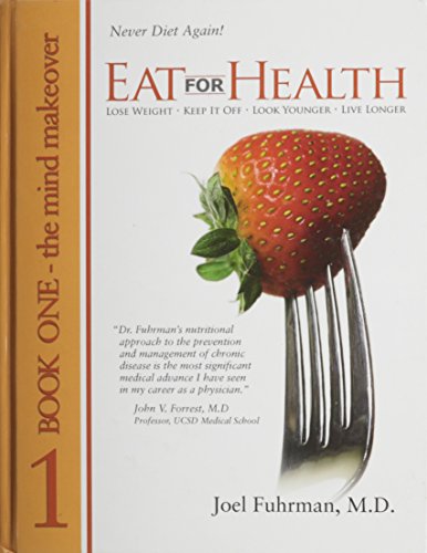 Stock image for Eat for Health : Lose Weight, Keep It off, Look Younger, Live Longer for sale by Better World Books