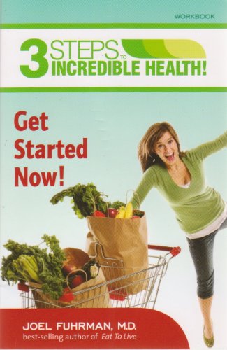 Stock image for 3 Steps to Incredible Health! Get Started Now! Workbook for sale by SecondSale