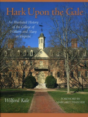 Beispielbild fr Hark Upon the Gale An Illustrated History of the College of William and Mary in Virginia zum Verkauf von ThriftBooks-Atlanta