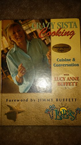 Stock image for Crazy Sista Cooking: Cuisine and Conversation with Lucy Anne Buffett for sale by ThriftBooks-Atlanta