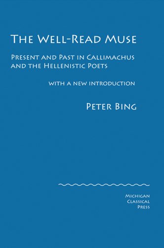 Stock image for The Well-Read Muse: Present and Past in Callimachus and the Hellenistic Poets for sale by GF Books, Inc.
