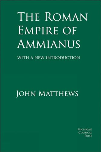 9780979971327: The Roman Empire of Ammianus (Cultural Legacies)