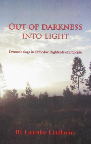 Imagen de archivo de Out of Darkness, Into Light: Dramatic Saga in Orthodox Highlands of Ethiopia a la venta por HPB Inc.