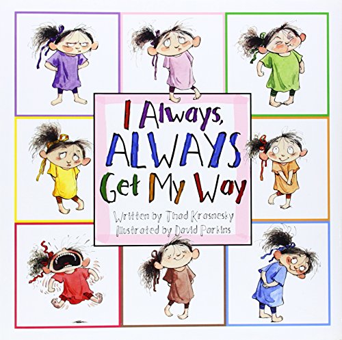 Stock image for I Always, ALWAYS Get My Way for sale by SecondSale