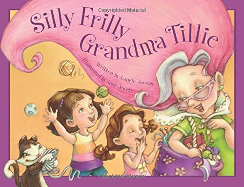 Stock image for Silly Frilly Grandma Tillie for sale by SecondSale