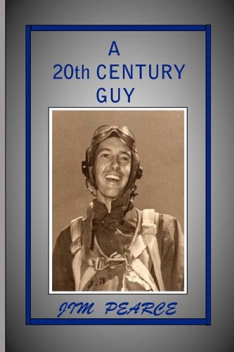 A 20th Century Guy (9780979977305) by Jim Pearce