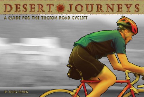 Stock image for Desert Journeys: A Guide for the Tucson Road Cyclist for sale by SecondSale